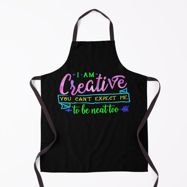 Item preview, I Can't Be Creative And Neat designed and sold by JMDesignHouse.