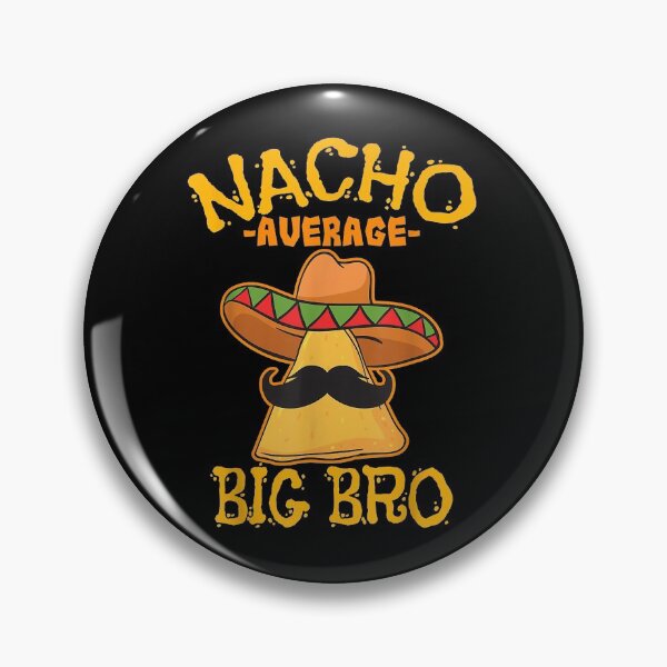 Item preview, Nacho Average Big Bro designed and sold by EasyPrintGift.