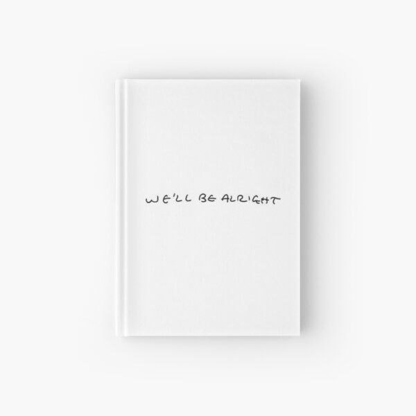 We'll be alright... Hardcover Journal