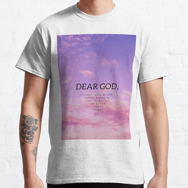 Dear God Message Classic T-Shirt