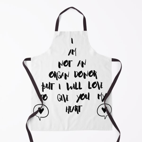 Item preview, I AM NOT AN ORGAN DONOR BUT I WILL LOVE TO GIVE YOU MY HEART, PICK UP LINE, FLIRT designed and sold by FLIRTAASAN.