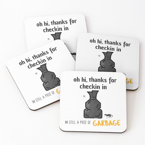 Item preview, Oh Hi, Thanks For Checking In Im Still A Piece Of Garbage designed and sold by The-ItemShop.