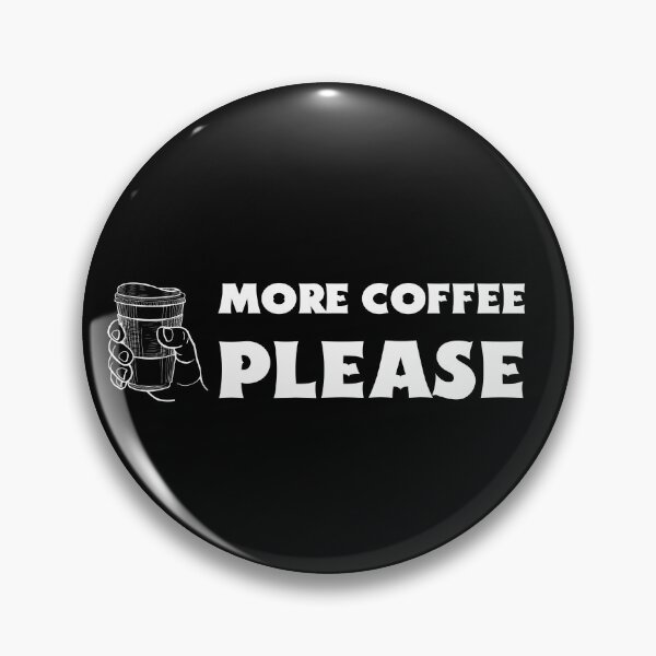 Item preview, MORE COFFEE PLEASE WITH MUG designed and sold by kh0l0d.