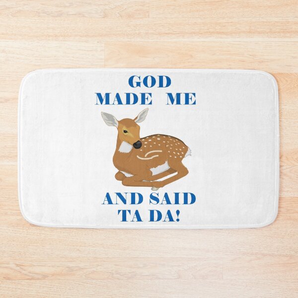 Item preview, God Made Me And Said Ta Da Big Pine Key Deer designed and sold by KeysTreasures.