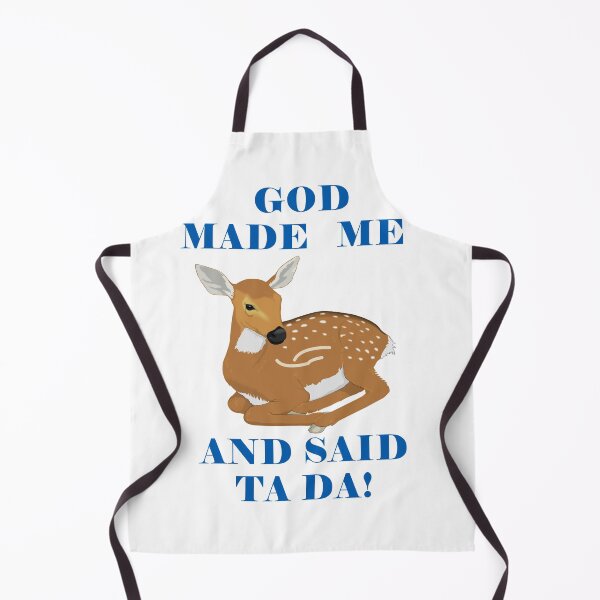 Item preview, God Made Me And Said Ta Da Big Pine Key Deer designed and sold by KeysTreasures.