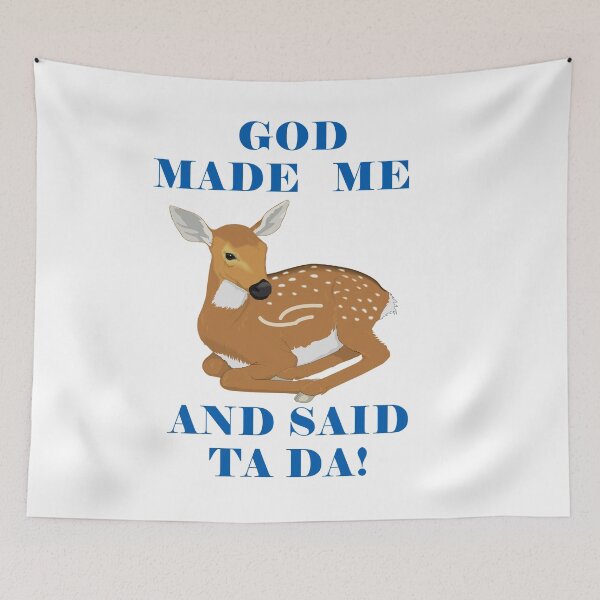 Item preview, God Made Me And Said Ta Da Big Pine Key Deer designed and sold by KeysTreasures.