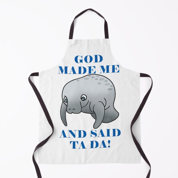 Item preview, God Made Me And Said Ta Da Manatee designed and sold by KeysTreasures.