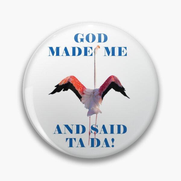 Item preview, God Made Me And Said Ta Da Pink Flamingo designed and sold by KeysTreasures.