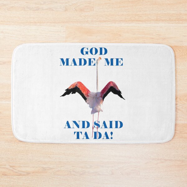 Item preview, God Made Me And Said Ta Da Pink Flamingo designed and sold by KeysTreasures.