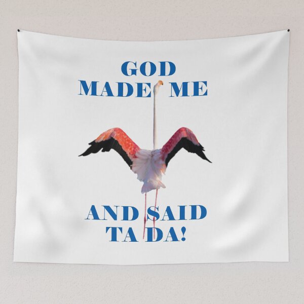 Item preview, God Made Me And Said Ta Da Pink Flamingo designed and sold by KeysTreasures.