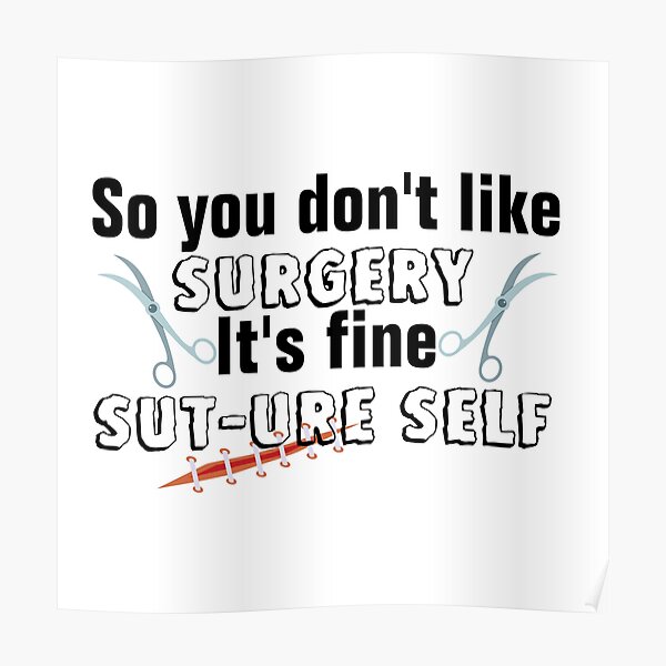 Funny Surgery Puns Posters for Sale | Redbubble Funny Surgery Puns Posters for Sale | Redbubble