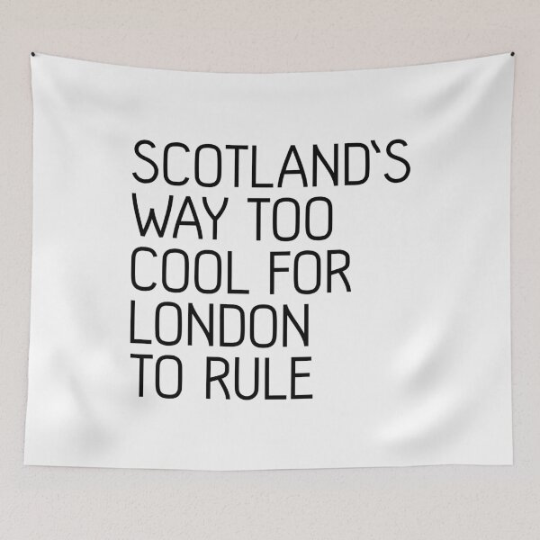 Item preview, SCOTLAND'S WAY TOO COOL FOR LONDON TO RULE, Scottish Independence Slogan designed and sold by MacPean.