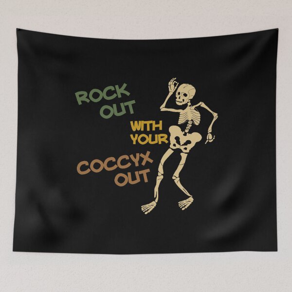 Item preview, Rock Out With Your Coccyx Out Essential designed and sold by RaymondPurves.