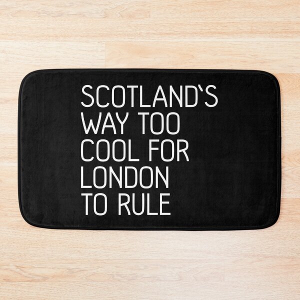Item preview, SCOTLAND'S WAY TOO COOL FOR LONDON TO RULE, Scottish Independence Slogan designed and sold by MacPean.