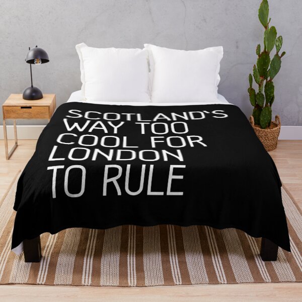 Item preview, SCOTLAND'S WAY TOO COOL FOR LONDON TO RULE, Scottish Independence Slogan designed and sold by MacPean.