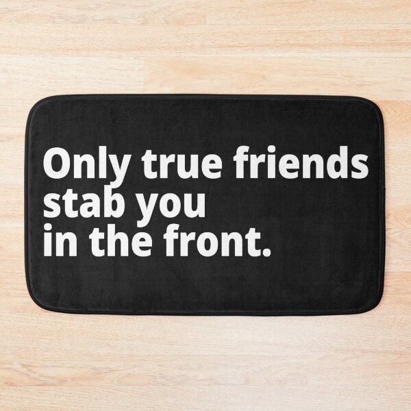 Item preview, Only true friends stab you in the front. designed and sold by WittyChest.