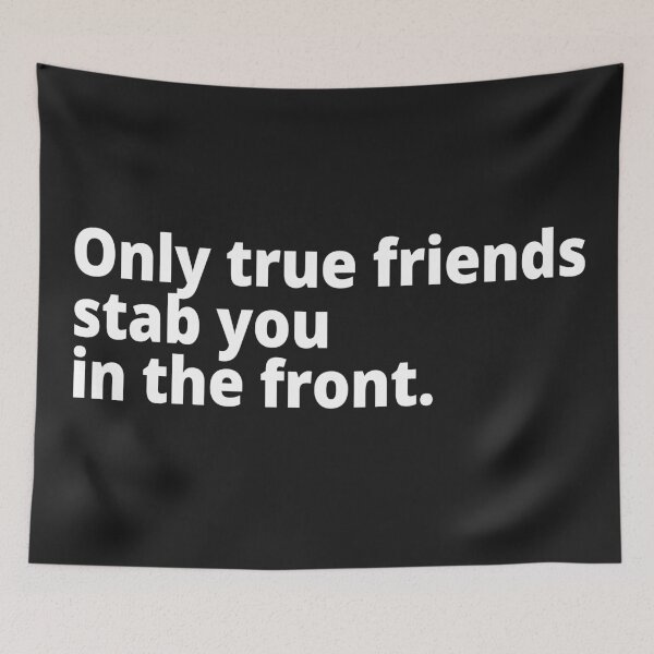Item preview, Only true friends stab you in the front. designed and sold by WittyChest.