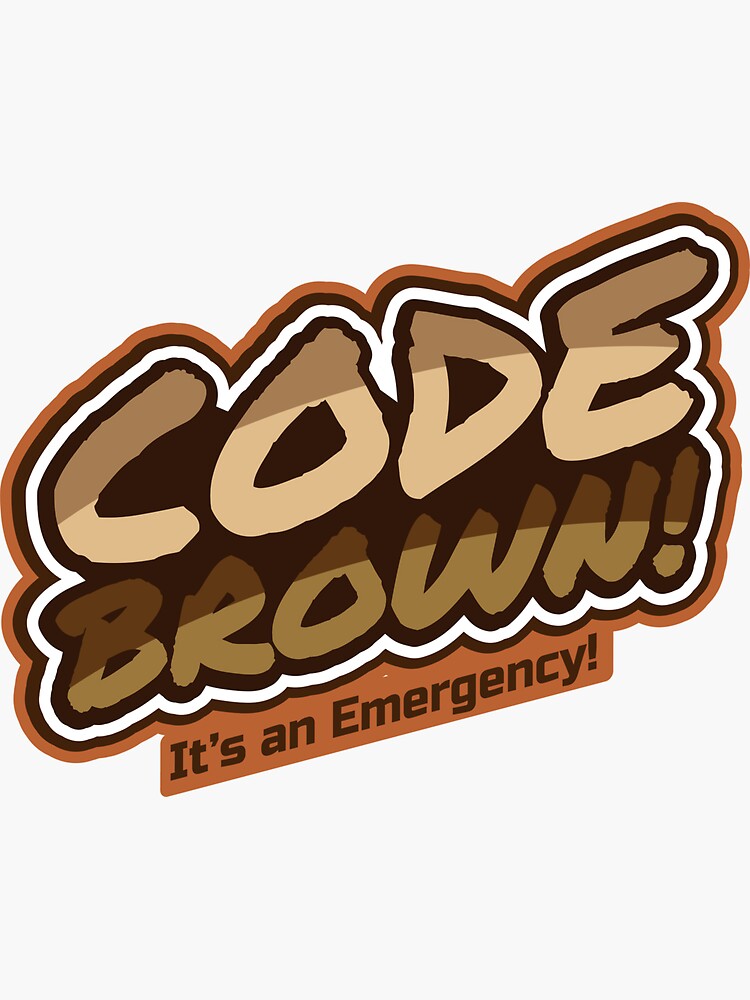 "Code Brown" Sticker for Sale by SwerveyJones Redbubble