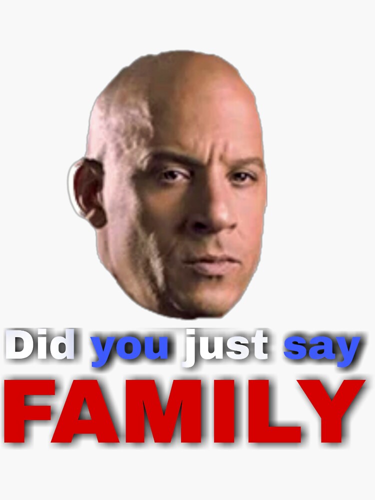 Funny Family meme, Dom Toretto Memes, Bald guy Family meme Sticker  Sticker for Sale by JayDesigns101