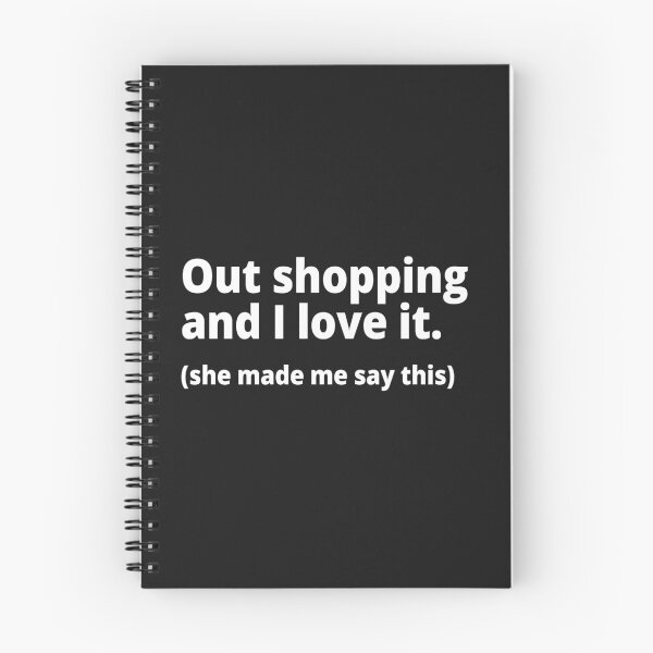 Item preview, Out shopping and I love it. (she made me say this) designed and sold by WittyChest.