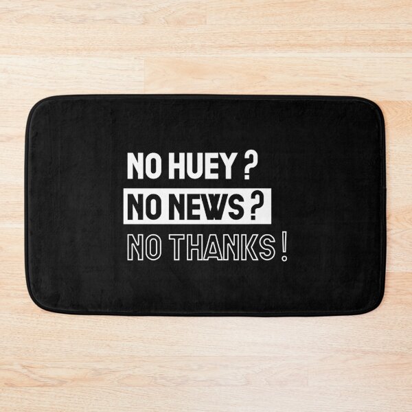 Item preview, No Huey No News No Thanks designed and sold by InkonoStore.