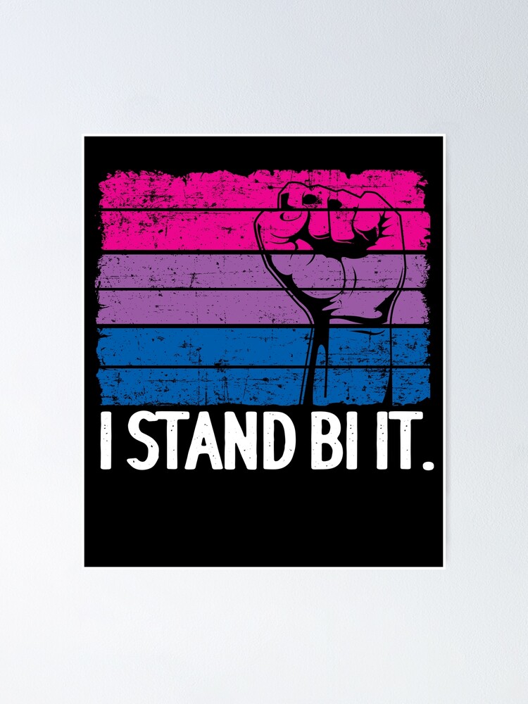 I Stand Bi It Bisexual Funny Bi Pride Poster For Sale By Stronzi