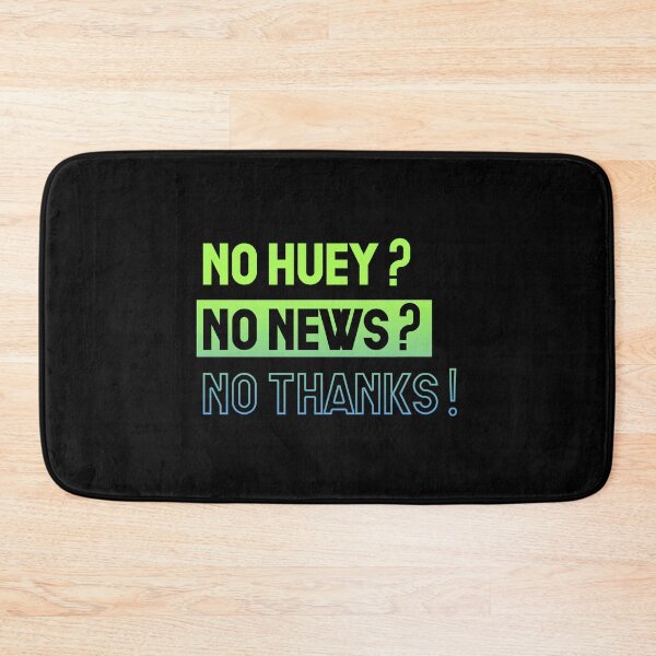 Item preview, No Huey No News No Thanks designed and sold by InkonoStore.