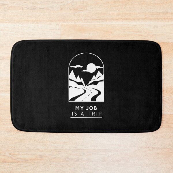 Item preview, My Job is a Trip designed and sold by littleartist18.