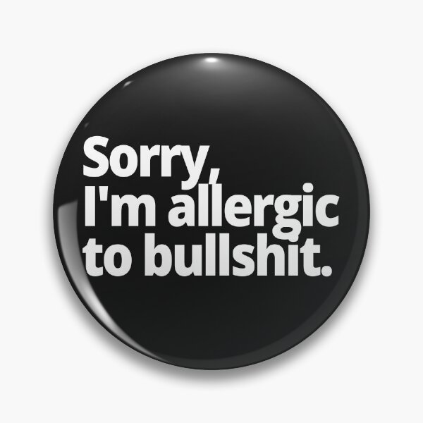 Item preview, Sorry, I'm allergic to bullshit. designed and sold by WittyChest.
