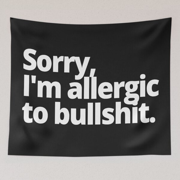 Item preview, Sorry, I'm allergic to bullshit. designed and sold by WittyChest.