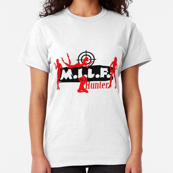 milf hunter t shirt