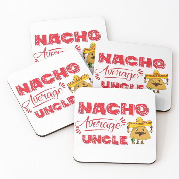 Item preview, Nacho Average Uncle designed and sold by TH3--DESIGNER.