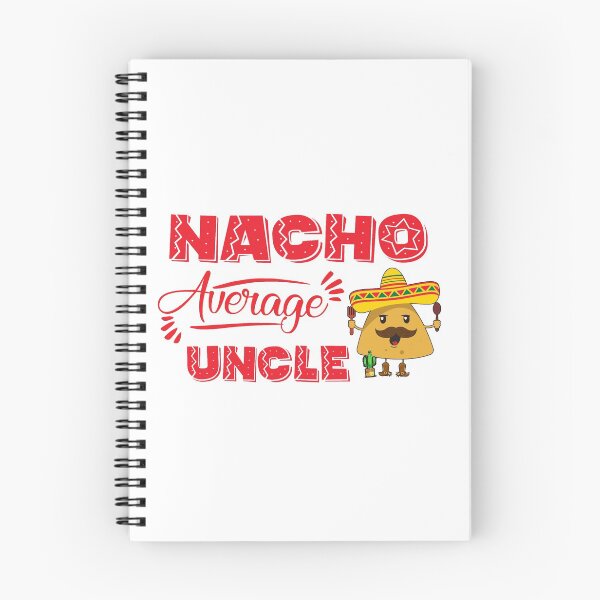 Item preview, Nacho Average Uncle designed and sold by TH3--DESIGNER.