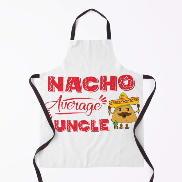 Item preview, Nacho Average Uncle designed and sold by TH3--DESIGNER.