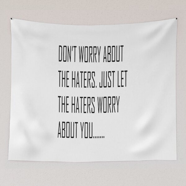 Item preview, Don't worry about the haters. designed and sold by Forkiksnfun.