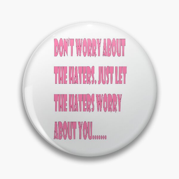 Item preview, Don't worry about the haters.  designed and sold by Forkiksnfun.