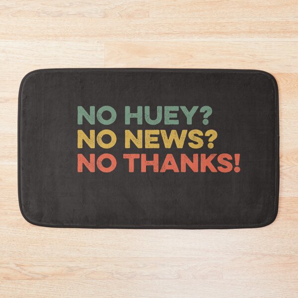 Item preview, No Huey No News No Thanks Funny Meme Quote Saying Sarcastic designed and sold by gkao.