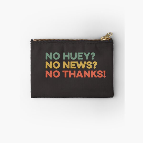 Item preview, No Huey No News No Thanks Funny Meme Quote Saying Sarcastic designed and sold by gkao.