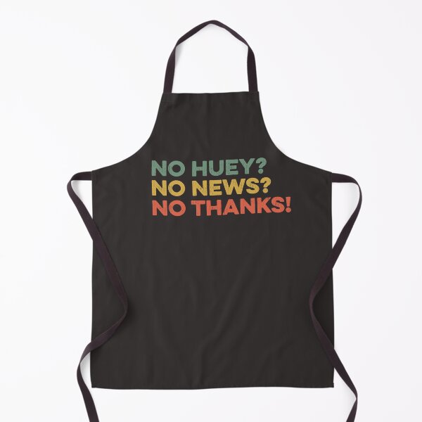 Item preview, No Huey No News No Thanks Funny Meme Quote Saying Sarcastic designed and sold by gkao.