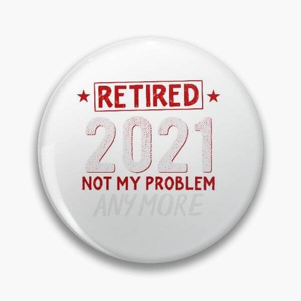 Item preview, Retired 2021 not my problem anymore, ya no es mi problema camista designed and sold by Ammar-the-goat.