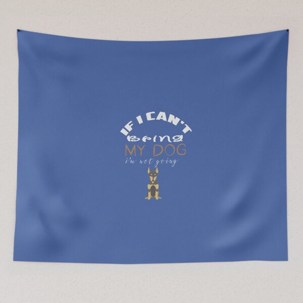Item preview, if i can't bring my dog i'm not going designed and sold by smart Mahdi.