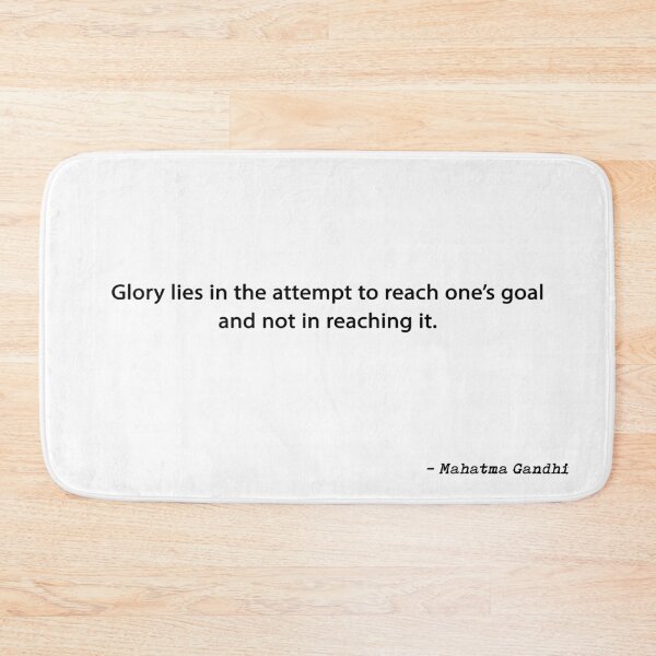 Item preview, Glory Lies In The Attempt To Reach Ones Goal And Not In Reaching It Quote by Mahatma Gandhi designed and sold by GraphixDisplate.