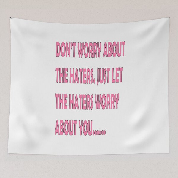 Item preview, Don't worry about the haters.  designed and sold by Forkiksnfun.