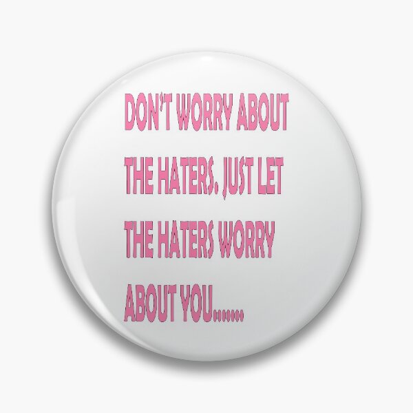 Item preview, Don't worry about the haters.  designed and sold by Forkiksnfun.