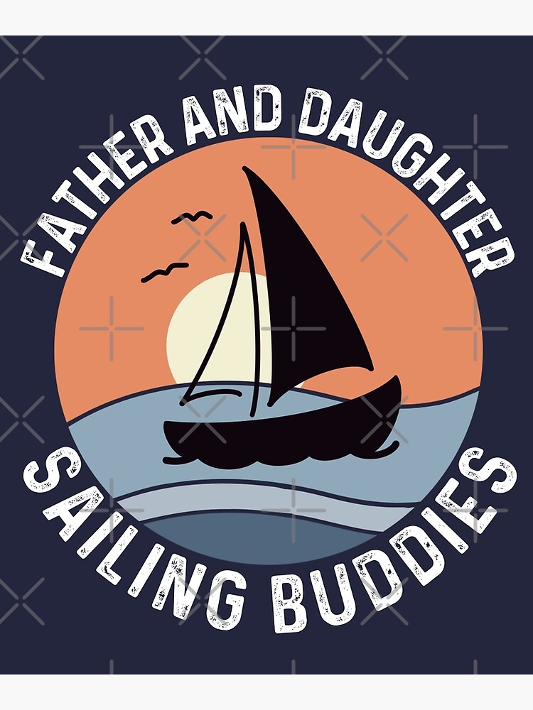 father daughter sailing buddies trip | Poster
