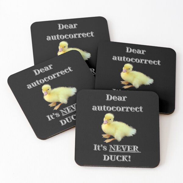 Item preview, Dear Autocorrect. It's NEVER Duck! designed and sold by Kyllerbuzcut.