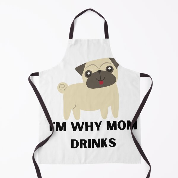 Item preview, I'm Why Mom Drinks - Pug designed and sold by Peter Stawicki.