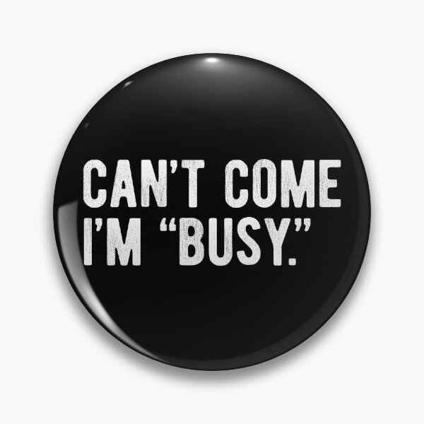 Item preview, Can't Come I'm Busy Funny Introvert designed and sold by MariosNydras.