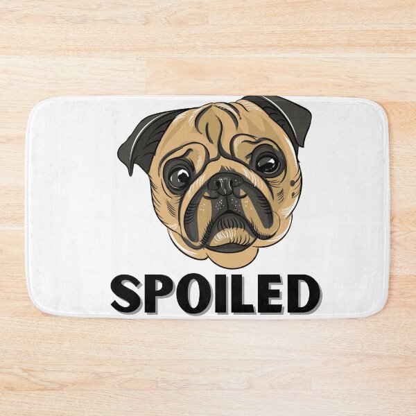 Item preview, Spoiled - Pug designed and sold by Peter Stawicki.