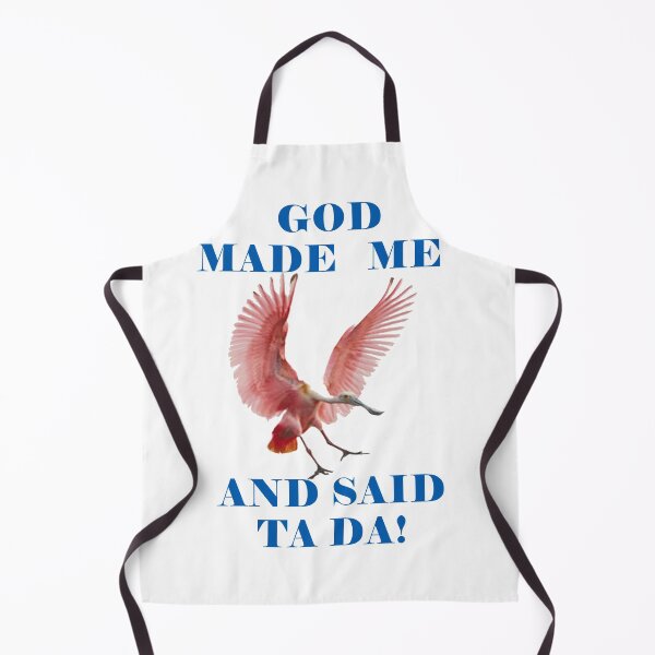 Item preview, God Made Me And Said Ta Da Roseate Spoonbill designed and sold by KeysTreasures.